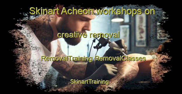 Skinart Acheon workshops on creative removal | #RemovalTraining #RemovalClasses #SkinartTraining-Korea