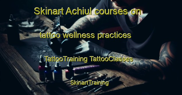 Skinart Achiul courses on tattoo wellness practices | #TattooTraining #TattooClasses #SkinartTraining-Korea