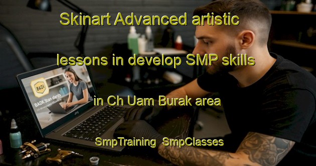 Skinart Advanced artistic lessons in develop SMP skills in Ch Uam Burak area | SmpTraining | SmpClasses | SkinartTraining-Korea
