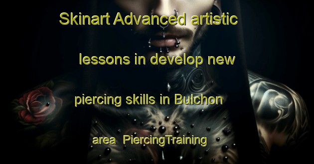 Skinart Advanced artistic lessons in develop new piercing skills in Bulchon area | PiercingTraining | PiercingClasses | SkinartTraining-Korea