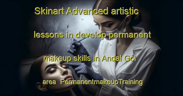 Skinart Advanced artistic lessons in develop permanent makeup skills in Andal Gol area | PermanentmakeupTraining | PermanentmakeupClasses | SkinartTraining-Korea