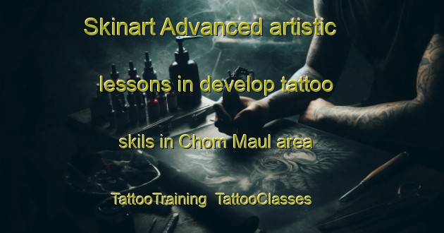 Skinart Advanced artistic lessons in develop tattoo skils in Chom Maul area | TattooTraining | TattooClasses | SkinartTraining-Korea