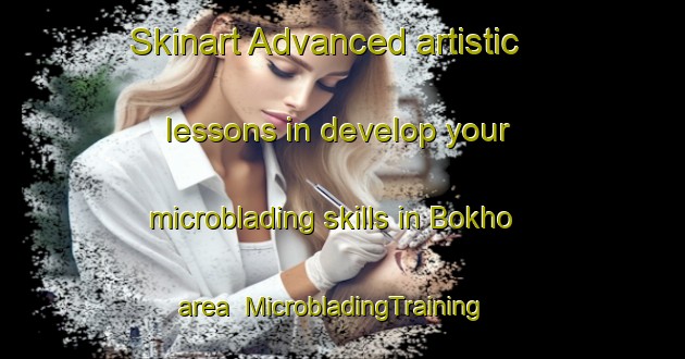 Skinart Advanced artistic lessons in develop your microblading skills in Bokho area | MicrobladingTraining | MicrobladingClasses | SkinartTraining-Korea