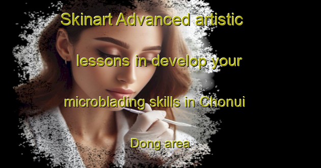 Skinart Advanced artistic lessons in develop your microblading skills in Chonui Dong area | MicrobladingTraining | MicrobladingClasses | SkinartTraining-Korea