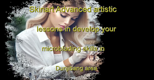 Skinart Advanced artistic lessons in develop your microblading skills in Dunjibang area | MicrobladingTraining | MicrobladingClasses | SkinartTraining-Korea