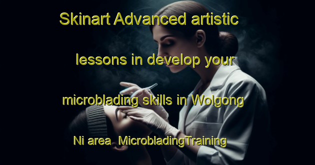 Skinart Advanced artistic lessons in develop your microblading skills in Wolgong Ni area | MicrobladingTraining | MicrobladingClasses | SkinartTraining-Korea