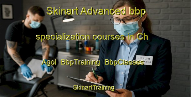 Skinart Advanced bbp specialization courses in Ch Agol | BbpTraining | BbpClasses | SkinartTraining-Korea
