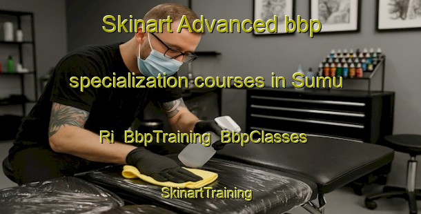 Skinart Advanced bbp specialization courses in Sumu Ri | BbpTraining | BbpClasses | SkinartTraining-Korea