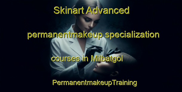 Skinart Advanced permanentmakeup specialization courses in Milbatgol | #PermanentmakeupTraining #PermanentmakeupClasses #SkinartTraining-Korea