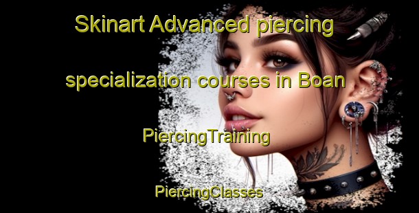 Skinart Advanced piercing specialization courses in Boan | #PiercingTraining #PiercingClasses #SkinartTraining-Korea