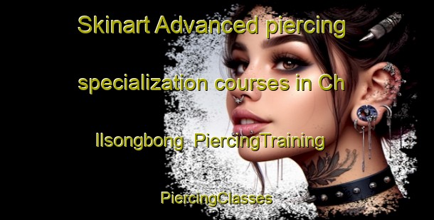 Skinart Advanced piercing specialization courses in Ch Ilsongbong | #PiercingTraining #PiercingClasses #SkinartTraining-Korea