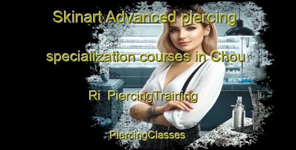 Skinart Advanced piercing specialization courses in Chou Ri | #PiercingTraining #PiercingClasses #SkinartTraining-Korea