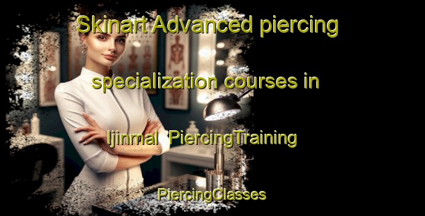 Skinart Advanced piercing specialization courses in Ijinmal | #PiercingTraining #PiercingClasses #SkinartTraining-Korea