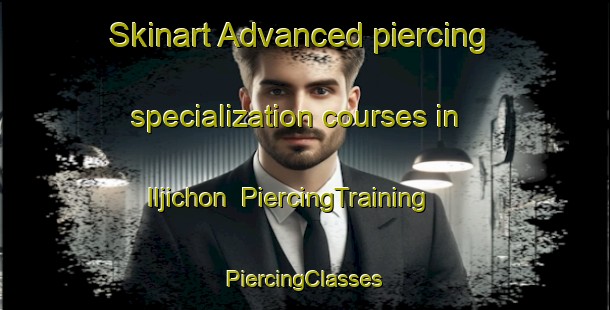 Skinart Advanced piercing specialization courses in Iljichon | #PiercingTraining #PiercingClasses #SkinartTraining-Korea