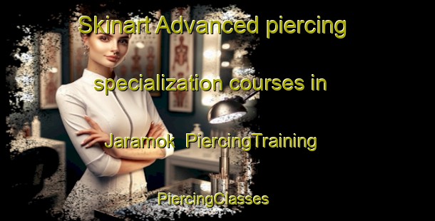 Skinart Advanced piercing specialization courses in Jaramok | PiercingTraining | PiercingClasses | SkinartTraining-Korea