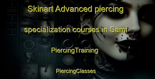 Skinart Advanced piercing specialization courses in Sami | PiercingTraining | PiercingClasses | SkinartTraining-Korea
