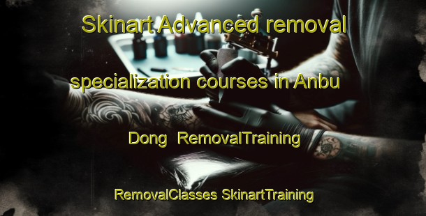 Skinart Advanced removal specialization courses in Anbu Dong | #RemovalTraining #RemovalClasses #SkinartTraining-Korea