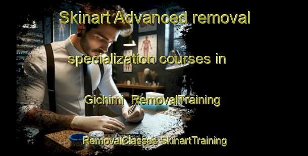 Skinart Advanced removal specialization courses in Gichimi | #RemovalTraining #RemovalClasses #SkinartTraining-Korea