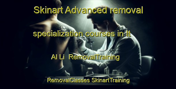 Skinart Advanced removal specialization courses in It Al Li | #RemovalTraining #RemovalClasses #SkinartTraining-Korea