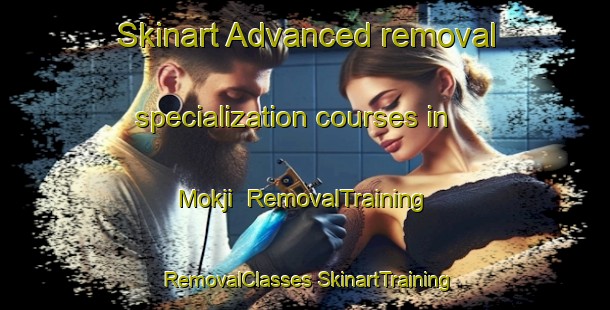 Skinart Advanced removal specialization courses in Mokji | #RemovalTraining #RemovalClasses #SkinartTraining-Korea