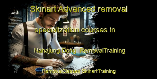 Skinart Advanced removal specialization courses in Nahajung Dong | #RemovalTraining #RemovalClasses #SkinartTraining-Korea