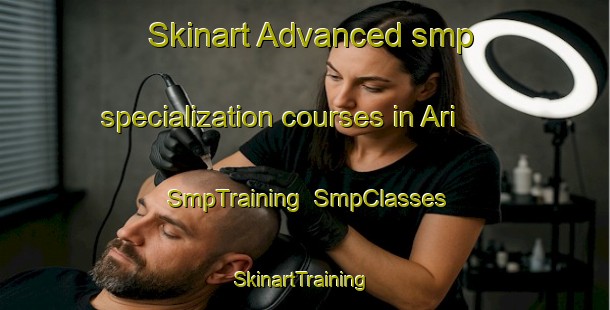 Skinart Advanced smp specialization courses in Ari | SmpTraining | SmpClasses | SkinartTraining-Korea