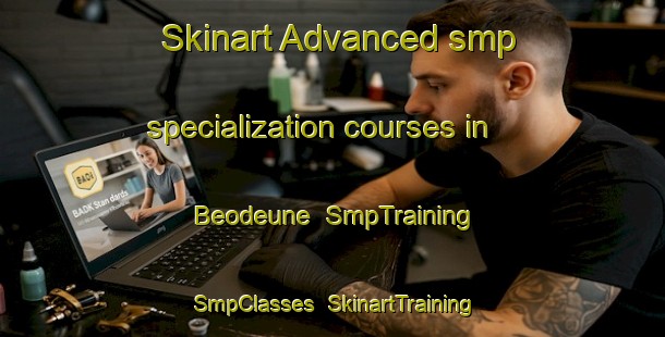 Skinart Advanced smp specialization courses in Beodeune | SmpTraining | SmpClasses | SkinartTraining-Korea