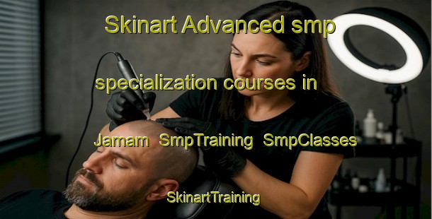 Skinart Advanced smp specialization courses in Jamam | SmpTraining | SmpClasses | SkinartTraining-Korea