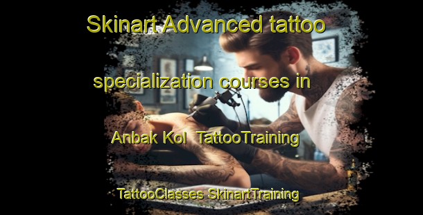 Skinart Advanced tattoo specialization courses in Anbak Kol | #TattooTraining #TattooClasses #SkinartTraining-Korea