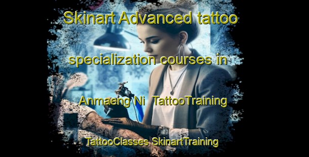 Skinart Advanced tattoo specialization courses in Anmaeng Ni | #TattooTraining #TattooClasses #SkinartTraining-Korea