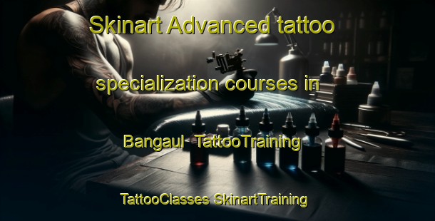 Skinart Advanced tattoo specialization courses in Bangaul | #TattooTraining #TattooClasses #SkinartTraining-Korea