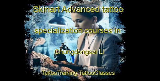 Skinart Advanced tattoo specialization courses in Chungdongsal Li | #TattooTraining #TattooClasses #SkinartTraining-Korea