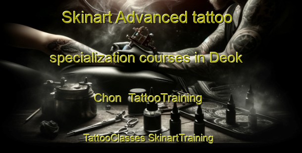 Skinart Advanced tattoo specialization courses in Deok Chon | #TattooTraining #TattooClasses #SkinartTraining-Korea