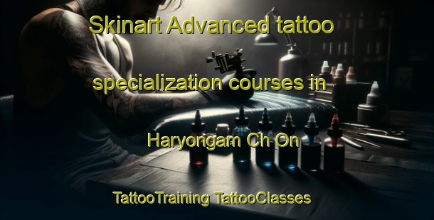 Skinart Advanced tattoo specialization courses in Haryongam Ch On | #TattooTraining #TattooClasses #SkinartTraining-Korea