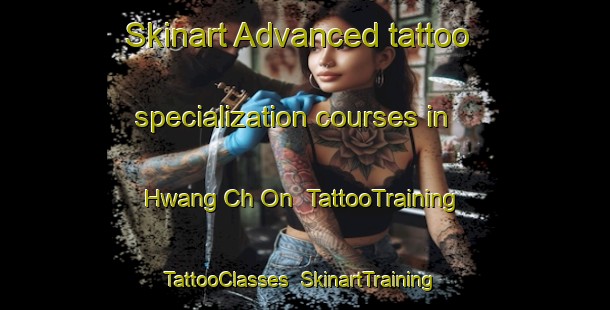 Skinart Advanced tattoo specialization courses in Hwang Ch On | TattooTraining | TattooClasses | SkinartTraining-Korea
