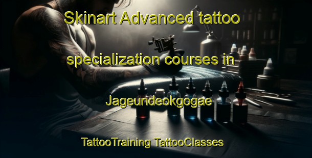 Skinart Advanced tattoo specialization courses in Jageundeokgogae | #TattooTraining #TattooClasses #SkinartTraining-Korea