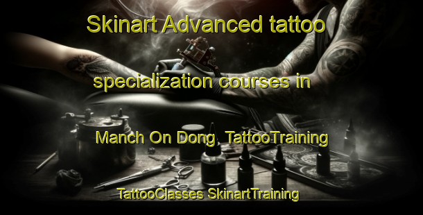 Skinart Advanced tattoo specialization courses in Manch On Dong | #TattooTraining #TattooClasses #SkinartTraining-Korea