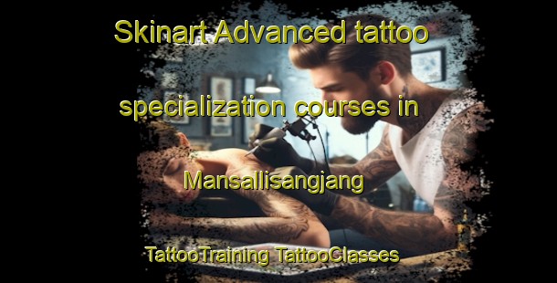 Skinart Advanced tattoo specialization courses in Mansallisangjang | #TattooTraining #TattooClasses #SkinartTraining-Korea