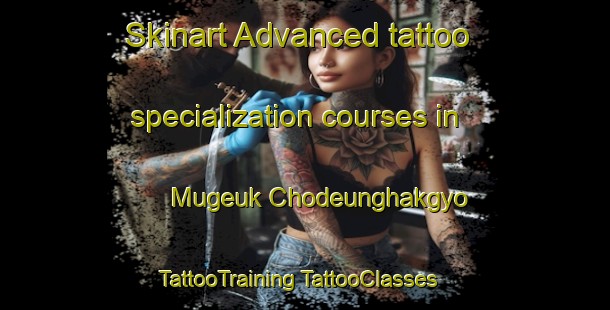 Skinart Advanced tattoo specialization courses in Mugeuk Chodeunghakgyo | #TattooTraining #TattooClasses #SkinartTraining-Korea