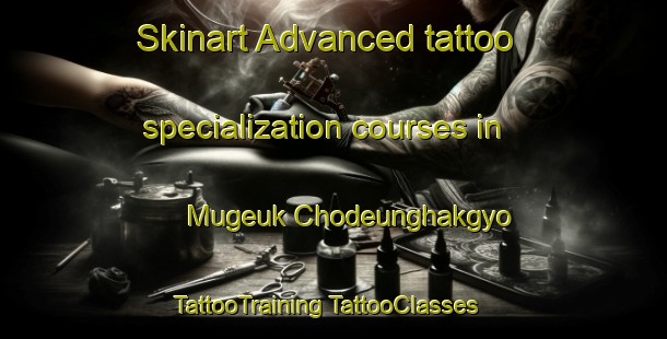 Skinart Advanced tattoo specialization courses in Mugeuk Chodeunghakgyo | #TattooTraining #TattooClasses #SkinartTraining-Korea