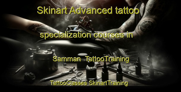 Skinart Advanced tattoo specialization courses in Samman | #TattooTraining #TattooClasses #SkinartTraining-Korea