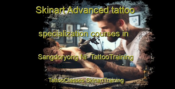 Skinart Advanced tattoo specialization courses in Sangdoryong Ni | #TattooTraining #TattooClasses #SkinartTraining-Korea