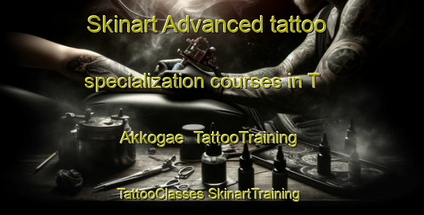 Skinart Advanced tattoo specialization courses in T Akkogae | #TattooTraining #TattooClasses #SkinartTraining-Korea