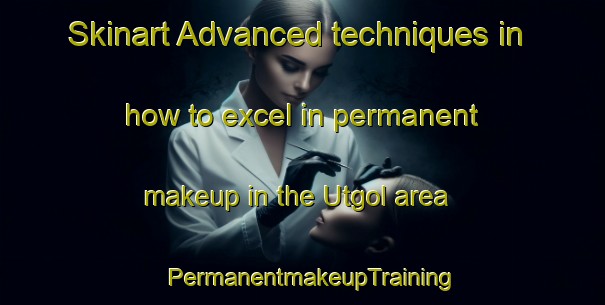 Skinart Advanced techniques in how to excel in permanent makeup in the Utgol area | PermanentmakeupTraining | PermanentmakeupClasses | SkinartTraining-Korea