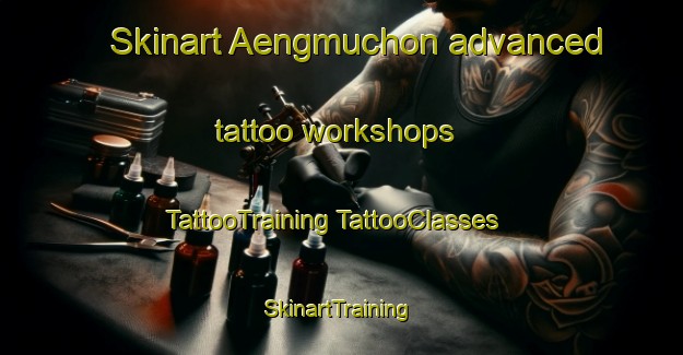 Skinart Aengmuchon advanced tattoo workshops | #TattooTraining #TattooClasses #SkinartTraining-Korea