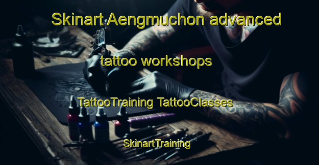 Skinart Aengmuchon advanced tattoo workshops | #TattooTraining #TattooClasses #SkinartTraining-Korea