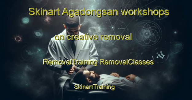 Skinart Agadongsan workshops on creative removal | #RemovalTraining #RemovalClasses #SkinartTraining-Korea