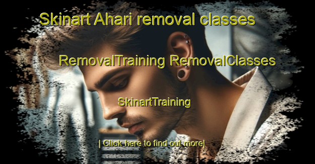 Skinart Ahari removal classes | #RemovalTraining #RemovalClasses #SkinartTraining-Korea