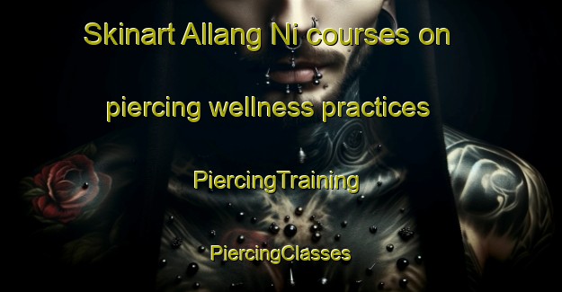 Skinart Allang Ni courses on piercing wellness practices | #PiercingTraining #PiercingClasses #SkinartTraining-Korea