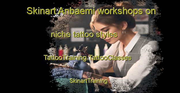 Skinart Anbaemi workshops on niche tattoo styles | #TattooTraining #TattooClasses #SkinartTraining-Korea